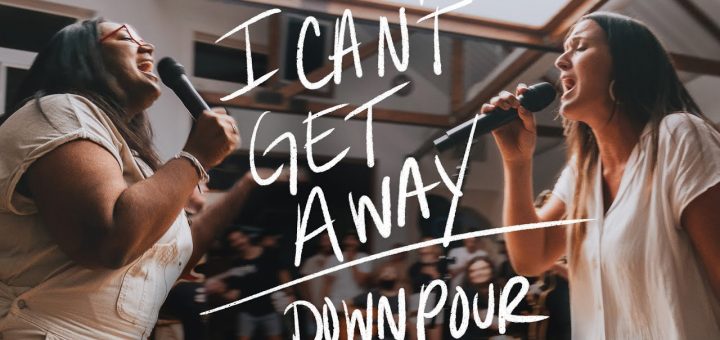 I Can’t Get Away & Downpour - Melissa Helser, feat. Naomi Raine